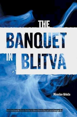 Miroslav Krleza - The Banquet In Blitva - 9780810118621 - V9780810118621