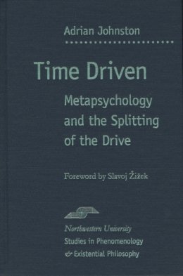 Adrian Johnston - Time Driven: Metapsychology and the Splitting of the Drive - 9780810122048 - V9780810122048