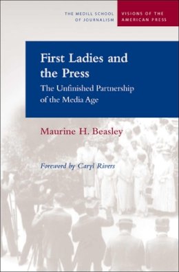 Maurine H. Beasley - First Ladies and the Press - 9780810123120 - V9780810123120