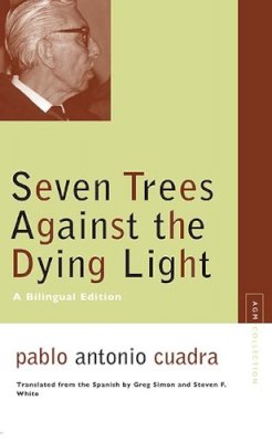 Pablo Antonio Cuadra - Seven Trees Against the Dying Light - 9780810124745 - V9780810124745