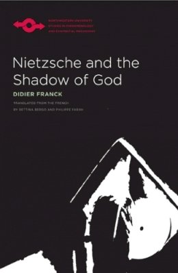 Didier Franck - Nietzsche and the Shadow of God - 9780810126664 - V9780810126664