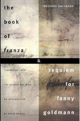 Ingeborg Bachmann - The Book of Franza and Requiem for Fanny Goldmann - 9780810127548 - V9780810127548