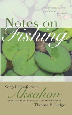 Sergei Aksakov - Notes on Fishing (Studies in Russian Literature and Theory (Paperback)) - 9780810129245 - V9780810129245