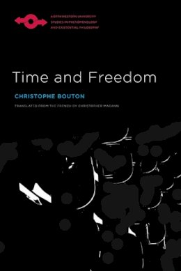 Christophe Bouton - Time and Freedom - 9780810130159 - V9780810130159