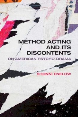 Shonni Enelow - Method Acting and Its Discontents: On American Psycho-Drama - 9780810131835 - V9780810131835