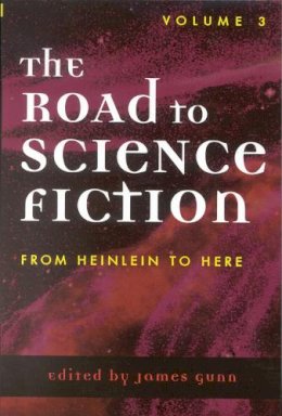 James E. . Ed(S): Gunn - The Road to Science Fiction. From Heinlein to Here.  - 9780810842458 - V9780810842458