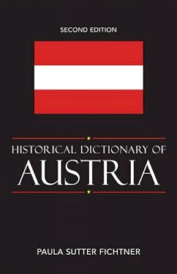 Paula Sutter Fichtner - Historical Dictionary of Austria - 9780810855922 - V9780810855922