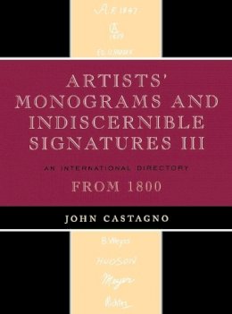 John Castagno - Artists´ Monograms and Indiscernible Signatures III: An International Directory - 9780810863835 - V9780810863835