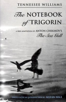 Williams - The Notebook Of Trigorin 8211 A Free - 9780811213622 - V9780811213622