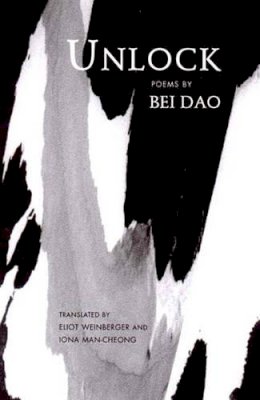 Bei Dao - Unlock – Poems - 9780811214476 - V9780811214476