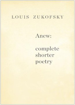 Louis Zukofsky - Anew: Complete Shorter Poetry - 9780811218726 - V9780811218726