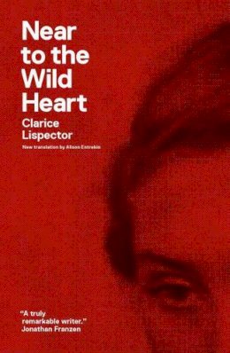 Clarice Lispector - Near to the Wild Heart - 9780811220026 - 9780811220026