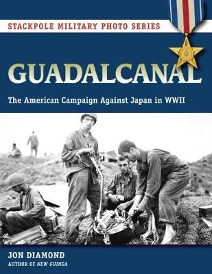 Jon Diamond - Guadalcanal: The American Campaign Against Japan in WWII - 9780811716260 - V9780811716260