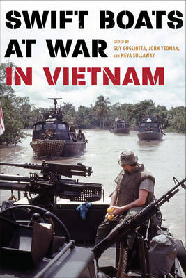 Guy Gugliotta - Swift Boats at War in Vietnam - 9780811719599 - V9780811719599