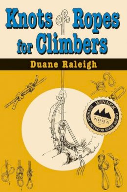 Duane Raleigh - Knots and Ropes for Climbers - 9780811728713 - V9780811728713