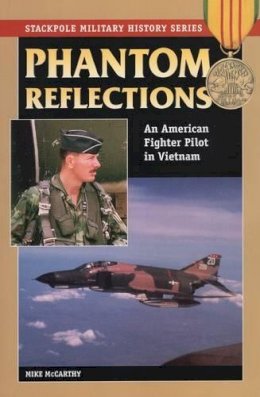 Mike McCarthy - Phantom Reflections: An American Fighter Pilot in Vietnam - 9780811735544 - V9780811735544