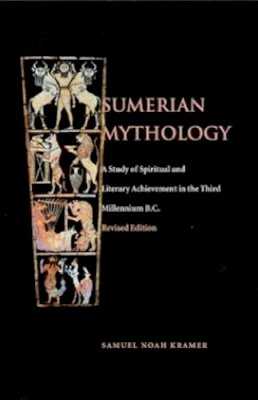 Samuel Noah Kramer - Sumerian Mythology - 9780812210477 - V9780812210477