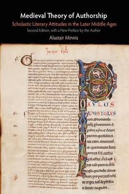 Alastair Minnis - Medieval Theory of Authorship: Scholastic Literary Attitudes in the Later Middle Ages (The Middle Ages Series) - 9780812212570 - V9780812212570