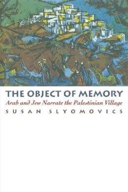 Susan Slyomovics - The Object of Memory - 9780812215250 - V9780812215250