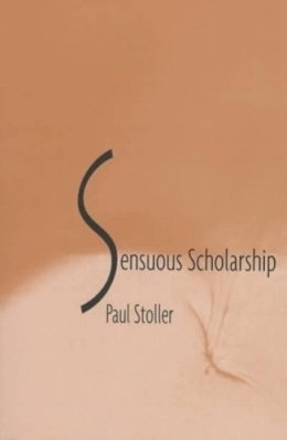 Paul Stoller - Sensuous Scholarship - 9780812216158 - V9780812216158