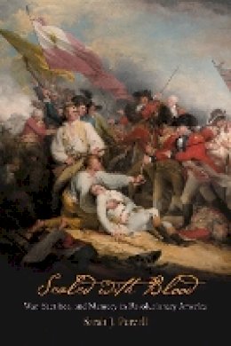 Sarah J. Purcell - Sealed with Blood: War, Sacrifice, and Memory in Revolutionary America - 9780812221091 - V9780812221091