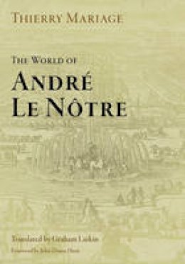 Thierry Mariage - The World of Andre Le Notre - 9780812221367 - V9780812221367