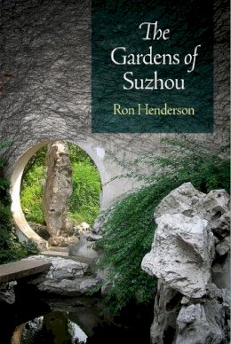 Ron Henderson - The Gardens of Suzhou - 9780812222142 - V9780812222142
