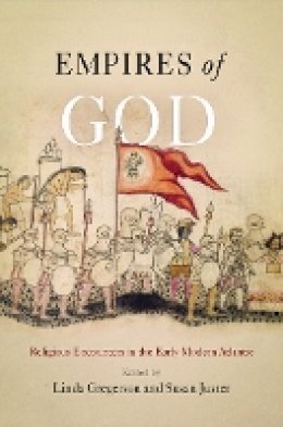 Linda Gregerson - Empires of God: Religious Encounters in the Early Modern Atlantic - 9780812222609 - V9780812222609