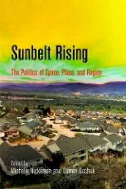 Michelle Nickerson - Sunbelt Rising: The Politics of Space, Place, and Region - 9780812223002 - V9780812223002