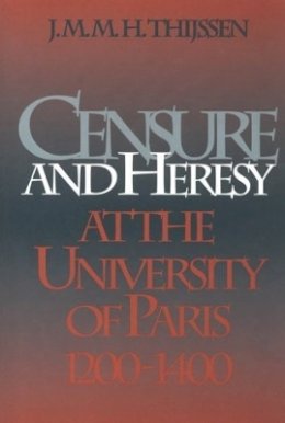 J. M. M. H. Thijssen - Censure and Heresy at the University of Paris, 1200-1400 - 9780812233186 - V9780812233186