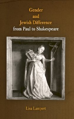 Lisa Lampert - Gender and Jewish Difference from Paul to Shakespeare - 9780812237757 - V9780812237757