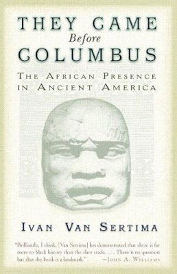 Ivan Van Sertima - They Came Before Columbus: The African Presence in Ancient America - 9780812968170 - KSK0000585