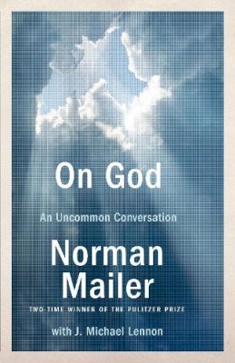 Norman Mailer - On God: An Uncommon Conversation - 9780812979404 - V9780812979404