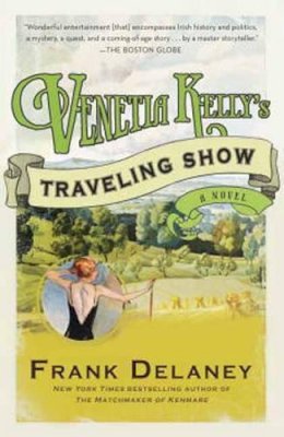 Frank Delaney - Venetia Kelly's Traveling Show: A Novel of Ireland - 9780812979732 - V9780812979732