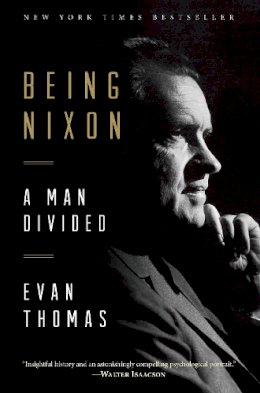 Evan Thomas - Being Nixon: A Man Divided - 9780812985412 - V9780812985412