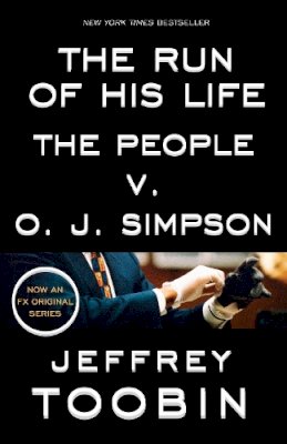 Jeffrey Toobin - The Run of His Life: The People v. O. J. Simpson - 9780812988543 - V9780812988543