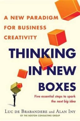 Luc de Brabandere - Thinking in New Boxes: A New Paradigm for Business Creativity - 9780812992953 - V9780812992953