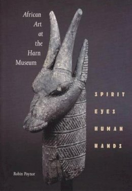 Robin Poynor - African Art at the Harn Museum: Spirit Eyes, Human Hands - 9780813013251 - V9780813013251