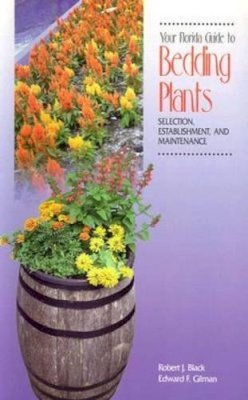 Black - Your Florida Guide to Bedding Plants: Selection, Establishment, and Maintenance - 9780813016429 - V9780813016429