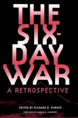 Richard B . Ed(S): Parker - The Six-Day War. A Retrospective.  - 9780813026688 - V9780813026688