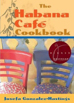 Josefa Gonzalez-Hastings - The Habana Cafe Cookbook - 9780813027371 - V9780813027371