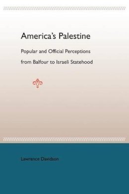 Professor Lawrence Davidson - America's Palestine - 9780813028453 - V9780813028453