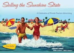 Tim Hollis - Selling the Sunshine State - 9780813032665 - V9780813032665