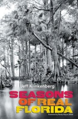 Jeff Klinkenberg - Seasons of Real Florida (Florida History and Culture) (THE FLORIDA HISTORY AND CULTURE) - 9780813034393 - V9780813034393