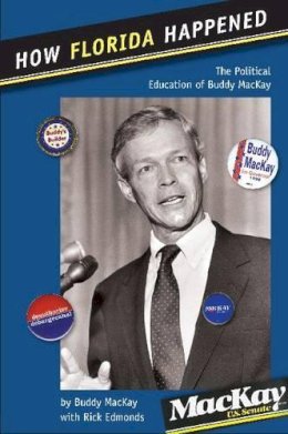 Buddy Mackay - How Florida Happened - 9780813034843 - V9780813034843