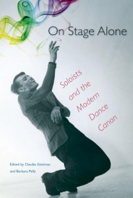 Gitelman & Palfy - On Stage Alone: Soloists and the Modern Dance Canon - 9780813040257 - V9780813040257