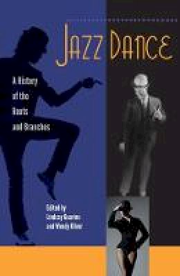 Lindsay Guarino - Jazz Dance: A History of the Roots and Branches - 9780813061290 - V9780813061290