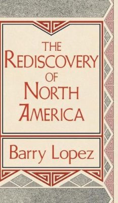 Barry Holstun Lopez - Rediscovery Of North America - 9780813117423 - V9780813117423