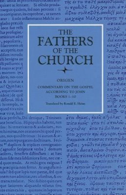 Origen - Commentary on the Gospel According to John, Books 1-10 (Fathers of the Church Patristic Series) - 9780813210292 - V9780813210292