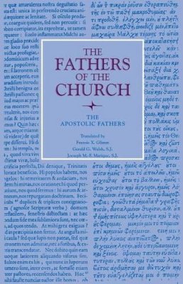  - The Apostolic Fathers: Vol. 1 (Fathers of the Church Series) - 9780813215495 - V9780813215495